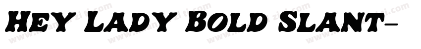Hey Lady Bold Slant字体转换